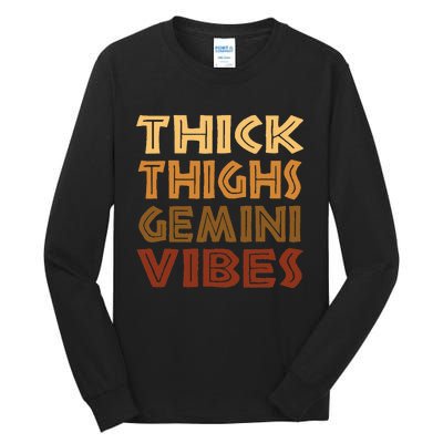 Thick Thighs Gemini Vibes Melanin Black  Afro Pride Tall Long Sleeve T-Shirt