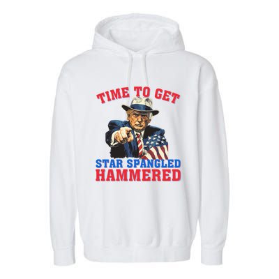 Time To Get Star Spangled Hammered Trump 4th Of July Meaningful Gift Garment-Dyed Fleece Hoodie