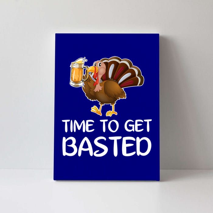 Time To Get Basted Turkey Beer Funny Thanksgiving Gift Canvas