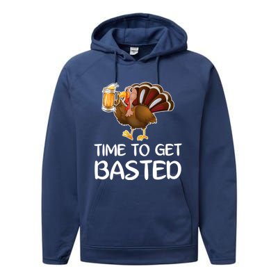 Time To Get Basted Turkey Beer Funny Thanksgiving Gift Performance Fleece Hoodie