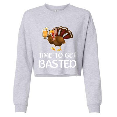 Time To Get Basted Turkey Beer Funny Thanksgiving Gift Cropped Pullover Crew