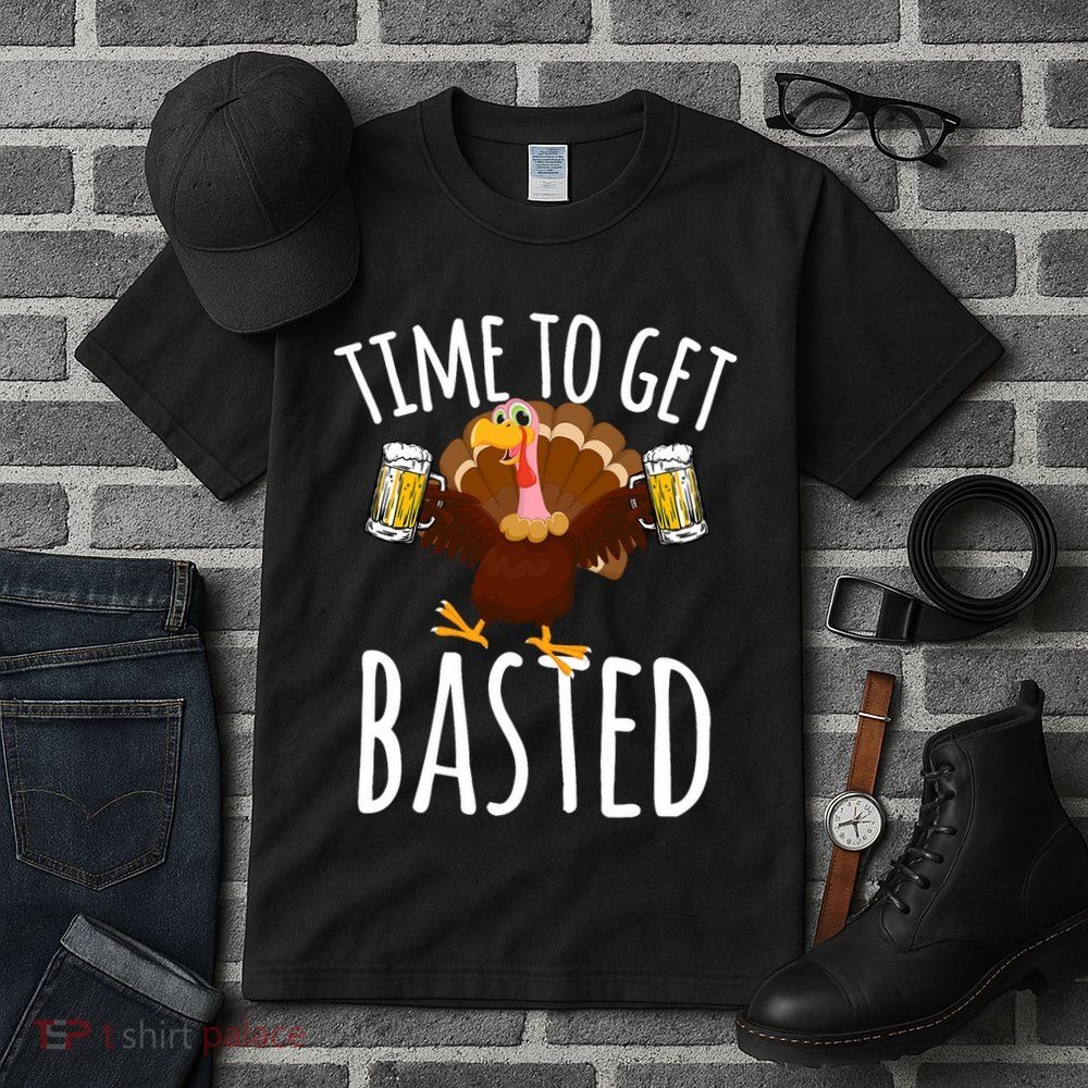 Time To Get Basted Funny Beer Thanksgiving Turkey Gift Tall T-Shirt