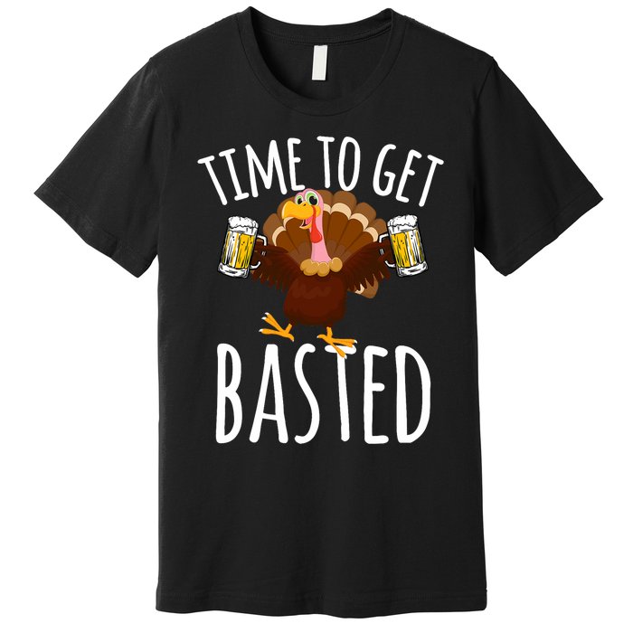 Time To Get Basted Funny Beer Thanksgiving Turkey Gift Premium T-Shirt