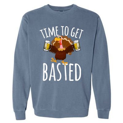 Time To Get Basted Funny Beer Thanksgiving Turkey Gift Garment-Dyed Sweatshirt