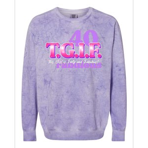 TGIF This Girl Is Forty And Fabulous 40th Birthday Colorblast Crewneck Sweatshirt