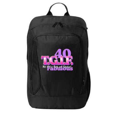 TGIF This Girl Is Forty And Fabulous 40th Birthday City Backpack