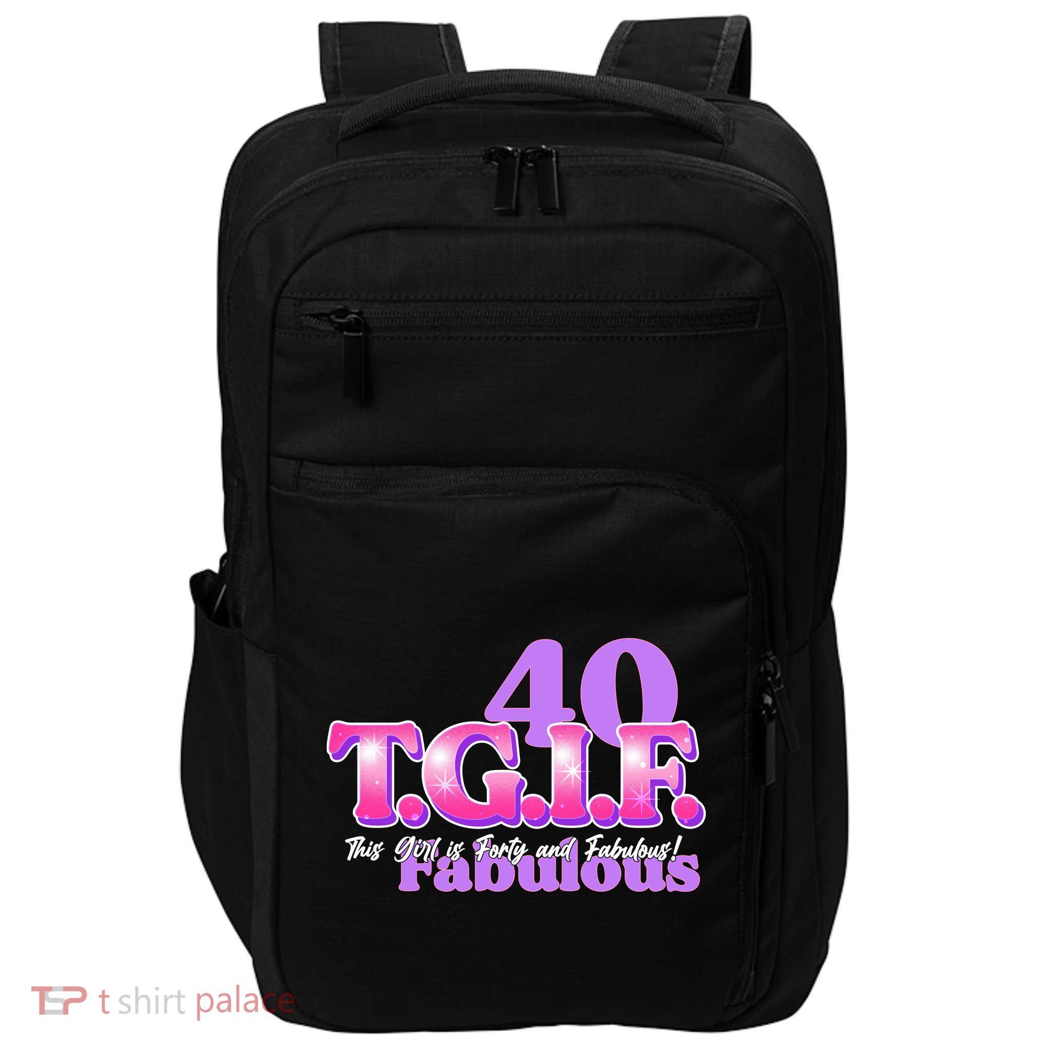 TGIF This Girl Is Forty And Fabulous 40th Birthday Impact Tech Backpack