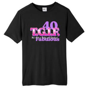 TGIF This Girl Is Forty And Fabulous 40th Birthday Tall Fusion ChromaSoft Performance T-Shirt