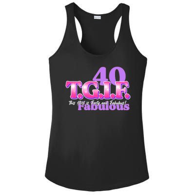 TGIF This Girl Is Forty And Fabulous 40th Birthday Ladies PosiCharge Competitor Racerback Tank