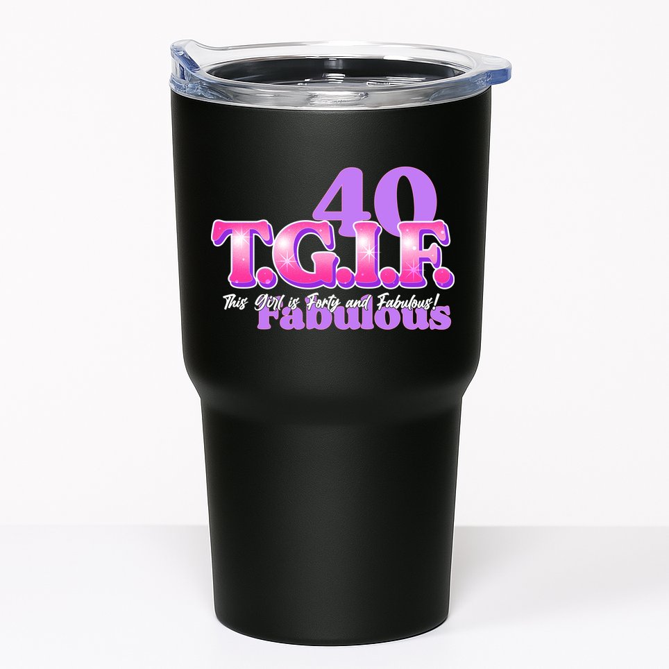 TGIF This Girl Is Forty And Fabulous 40th Birthday Tumbler