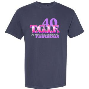 TGIF This Girl Is Forty And Fabulous 40th Birthday Garment-Dyed Heavyweight T-Shirt