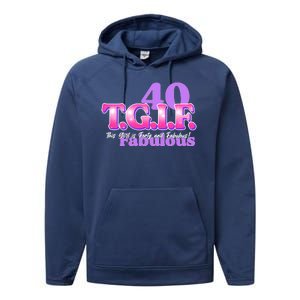 TGIF This Girl Is Forty And Fabulous 40th Birthday Performance Fleece Hoodie