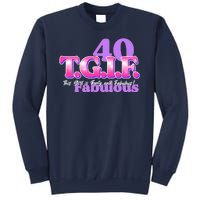 TGIF This Girl Is Forty And Fabulous 40th Birthday Sweatshirt