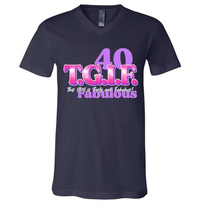 TGIF This Girl Is Forty And Fabulous 40th Birthday V-Neck T-Shirt