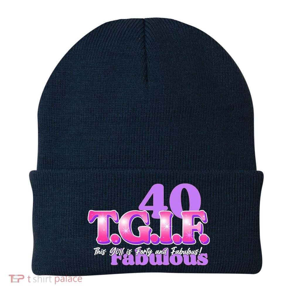 TGIF This Girl Is Forty And Fabulous 40th Birthday Beanie