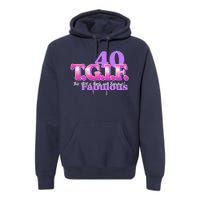 TGIF This Girl Is Forty And Fabulous 40th Birthday Premium Hoodie