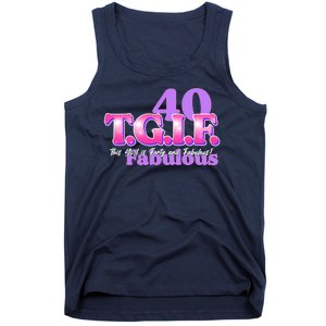 TGIF This Girl Is Forty And Fabulous 40th Birthday Tank Top