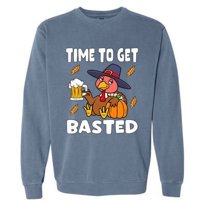 Time To Get Basted Funny Happy Thanksgiving Turkey Garment-Dyed Sweatshirt