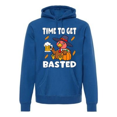 Time To Get Basted Funny Happy Thanksgiving Turkey Premium Hoodie