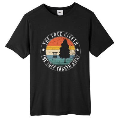 The Tree Giveth The Tree Taketh Away Frisbee Golf Disc Golf Gift Tall Fusion ChromaSoft Performance T-Shirt