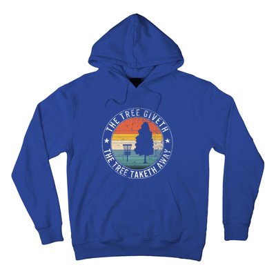 The Tree Giveth The Tree Taketh Away Frisbee Golf Disc Golf Gift Hoodie