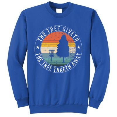 The Tree Giveth The Tree Taketh Away Frisbee Golf Disc Golf Gift Sweatshirt