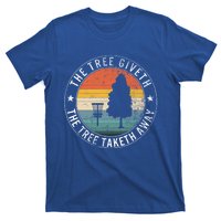 The Tree Giveth The Tree Taketh Away Frisbee Golf Disc Golf Gift T-Shirt