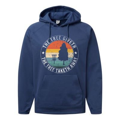 The Tree Giveth The Tree Taketh Away Frisbee Golf Disc Golf Gift Performance Fleece Hoodie