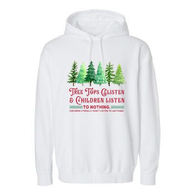 Tree Tops Glisten And Children Listen Funny Teacher Christmas Garment-Dyed Fleece Hoodie