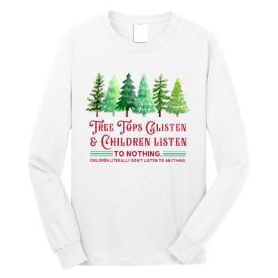 Tree Tops Glisten And Children Listen Funny Teacher Christmas Long Sleeve Shirt