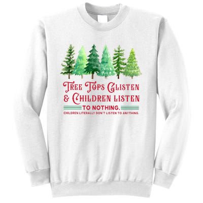 Tree Tops Glisten And Children Listen Funny Teacher Christmas Sweatshirt