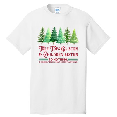 Tree Tops Glisten And Children Listen Funny Teacher Christmas Tall T-Shirt