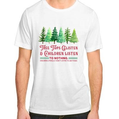 Tree Tops Glisten And Children Listen Funny Teacher Christmas Adult ChromaSoft Performance T-Shirt