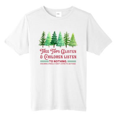 Tree Tops Glisten And Children Listen Funny Teacher Christmas Tall Fusion ChromaSoft Performance T-Shirt