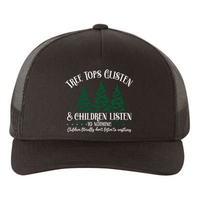 Tree Tops Glisten Children Listen To Nothing Yupoong Adult 5-Panel Trucker Hat