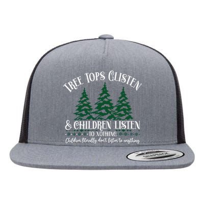 Tree Tops Glisten Children Listen To Nothing Flat Bill Trucker Hat