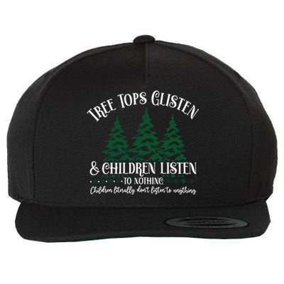 Tree Tops Glisten Children Listen To Nothing Wool Snapback Cap