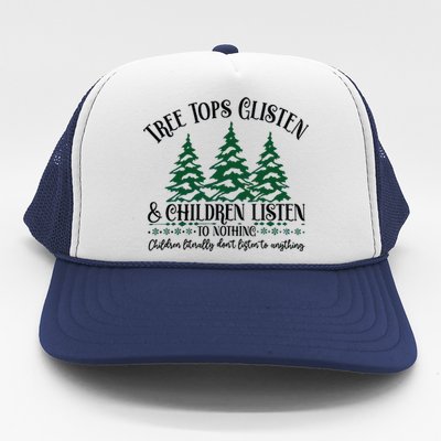 Tree Tops Glisten Children Listen To Nothing Trucker Hat