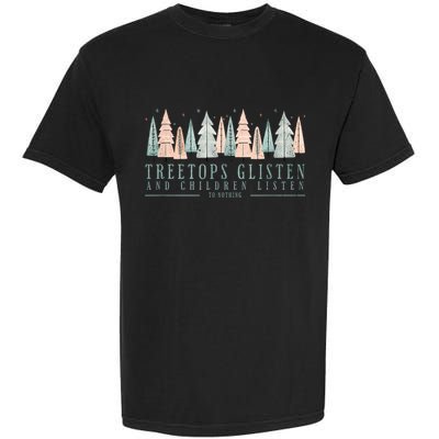 Tree Tops Glisten And Children Listen Garment-Dyed Heavyweight T-Shirt