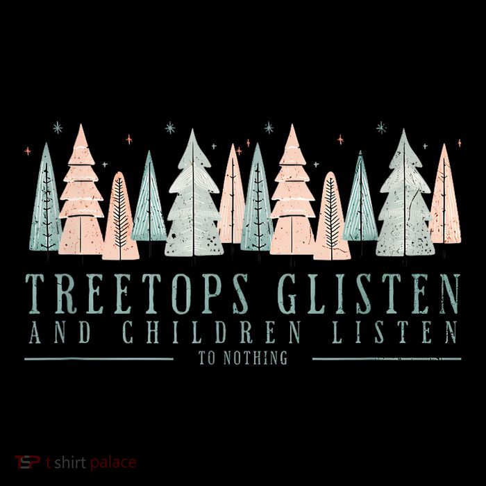Tree Tops Glisten And Children Listen Button