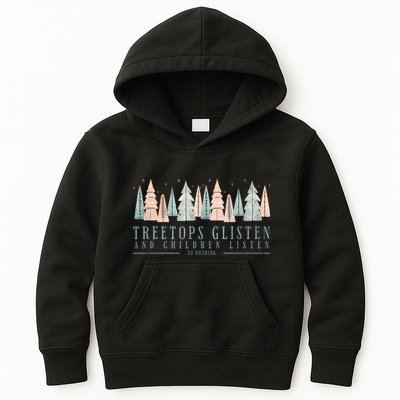 Tree Tops Glisten And Children Listen Kids Hoodie