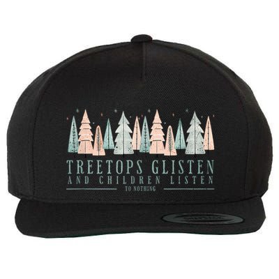 Tree Tops Glisten And Children Listen Wool Snapback Cap