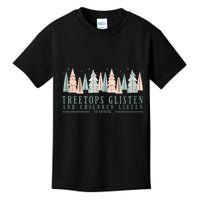 Tree Tops Glisten And Children Listen Kids T-Shirt