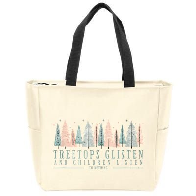 Tree Tops Glisten And Children Listen Zip Tote Bag