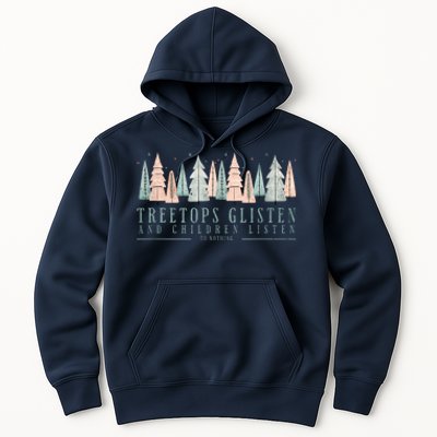 Tree Tops Glisten And Children Listen Hoodie