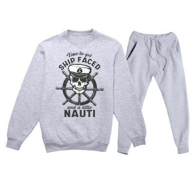 Time To Get Ship Faced And A Little Nauti Cruise Ship Premium Crewneck Sweatsuit Set