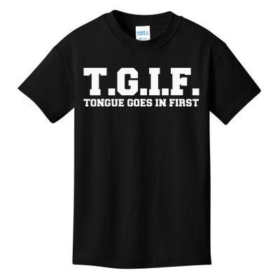 T.G.I.F. Tongue Goes In First Funny Sexual Kids T-Shirt