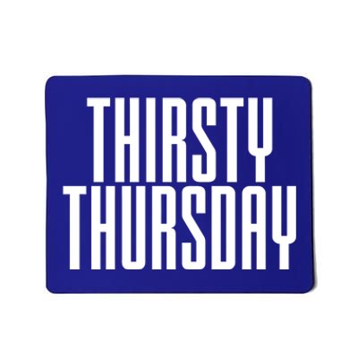 Thirsty Thursday Gift Mousepad