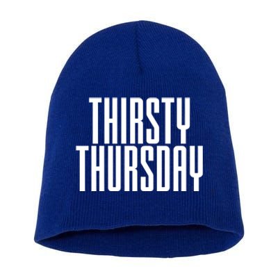 Thirsty Thursday Gift Short Acrylic Beanie