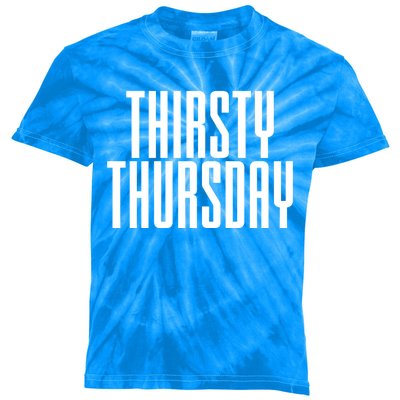 Thirsty Thursday Gift Kids Tie-Dye T-Shirt